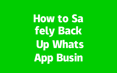 How to Safely Back Up WhatsApp Business in 2025? 2 443d2b857c961e7627f24fe098389a41