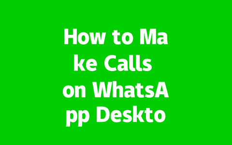 How to Make Calls on WhatsApp Desktop in 2025? 2 cf28c059ba62301d95bdcb0f21a723b0
