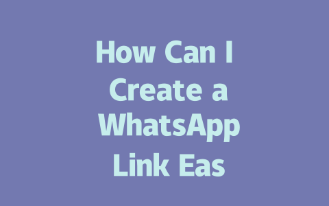 How Can I Create a WhatsApp Link Easily in 2025? 2 f3805521e1992bf11a11cc4e8a094a73