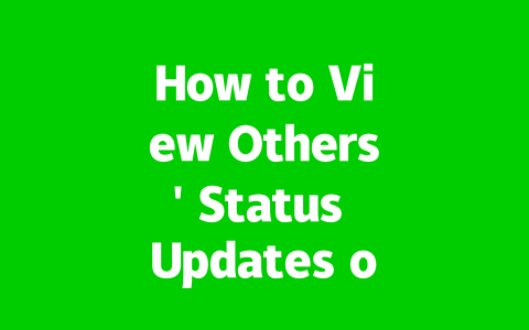 How to View Others’ Status Updates on WhatsApp 2025?