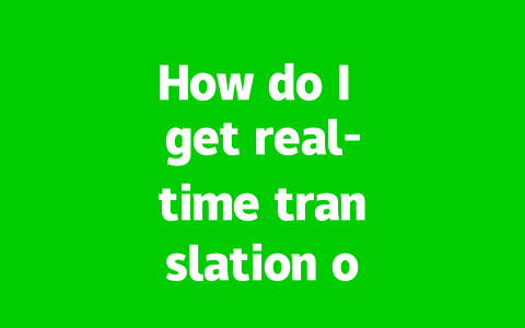 How do I get real-time translation on WhatsApp Web?