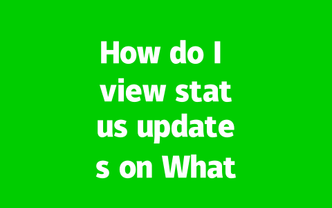 How do I view status updates on WhatsApp Web? 2 e589257757b5d99fbd320dd8b3858c4e