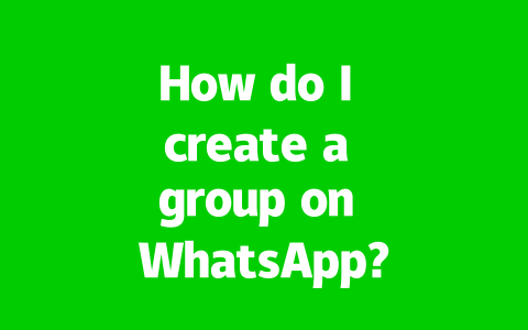 How do I create a group on WhatsApp?